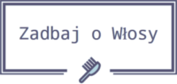 Zadbaj o Włosy